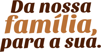 Da nossa familia para a sua